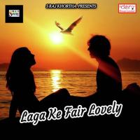 Laga Ke Fair Lovely Abhinandan Bihari Song Download Mp3