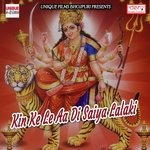 Kin Ke Le Aa Di Saiya Lalaki Ritesh Singh Song Download Mp3