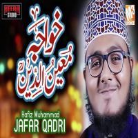 Khuwaja Moinuddin Hafiz Muhammad Jafar Qadri Song Download Mp3