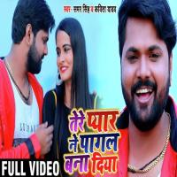 Tere Pyaar Ne Pagal Bana Diya Samar Singh Song Download Mp3