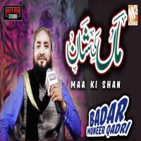 Maa Ki Shan Badar Muneer Qadri Song Download Mp3