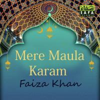 Mere Maula Karam Faiza Khan Song Download Mp3