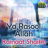 Ya Rasool Allah Kainaat Shaikh Song Download Mp3