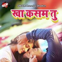 Balam Jal Jira Chatawe Le Dhananjay Dhadkan Song Download Mp3