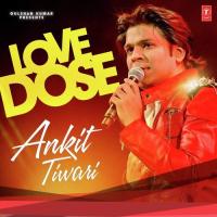 Dil Cheez Tujhe Dedi Ankit Tiwari,Arijit Singh Song Download Mp3