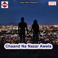 Chaand Na Nazar Awela Dipanshu Dildar Song Download Mp3