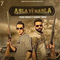 Asla Te Masla Prabh Bisrao,Harshit Tomar Song Download Mp3