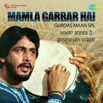 Mamla Garbar Hai Gurdas Maan Song Download Mp3