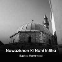 Nawazishon Ki Nahi Intiha Bushra Hammad Song Download Mp3