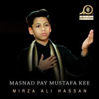 Masnad Pay Mustafa Kee Mirza Ali Hassan Song Download Mp3