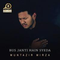 Bus Janti Hain Syeda Muntazir Mirza Song Download Mp3