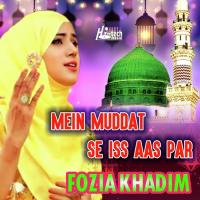 Mein Muddat Se Iss Aas Par Fozia Khadim Song Download Mp3