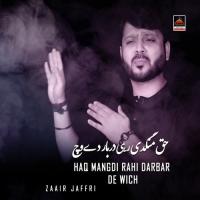 Haq Mangdi Rahi Darbar De Wich Zaair Jaffri Song Download Mp3