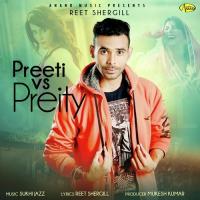 Preeti Vs Preity Reet Shergill Song Download Mp3