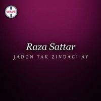 Jadon Tak Zindagi Ay Raza Sattar Song Download Mp3