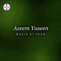 Masih Ki Yaad Azeem Yaseen Song Download Mp3