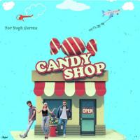 Candy Shop - Sour Patch Kids Yor Yugh Verma,Oncearro Song Download Mp3