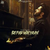 Beparwaiyaan Vipul Mehta Song Download Mp3