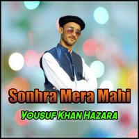 Sonhra Mera Mahi Yousuf Khan Hazara Song Download Mp3