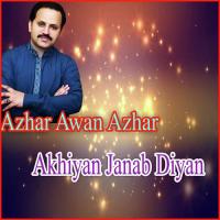 Akhiyan Janab Diyan Azhar Awan Azhar Song Download Mp3