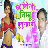 Sat Hene Tor Nimbu Dunu Gar Di Rajelal Raju Song Download Mp3