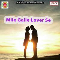 Mile Gaile Lover Se Mukesh Ladla Song Download Mp3