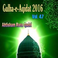 Sarkar Ki Amad Ahtisham Raza Qadri Song Download Mp3