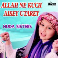 Allah Ne Kuch Aisey Utarey Huda Sisters Song Download Mp3