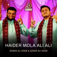 Haider Mola Ali Ali Ahsan Ali Khan,Azhar Ali Khan Song Download Mp3