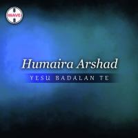 Yesu Badalan Te Humaira Arshad Song Download Mp3