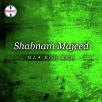 Tou Barish Ka Shabnam Majeed Song Download Mp3