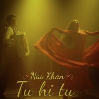 Tu Hi Tu Nas Khan Song Download Mp3