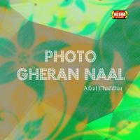 Photo Gheran Naal Afzal Chaddhar Song Download Mp3