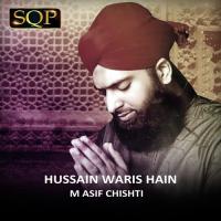 Hussain Waris Hain M. Asif Chishti Song Download Mp3