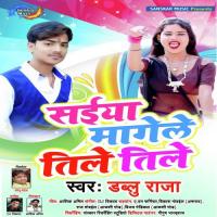 Saiya Magele Tile Tile Dablu Raja Song Download Mp3