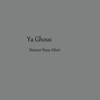 Ya Ghous Muneer Raza Attari Song Download Mp3