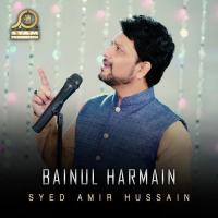 Bainul Harmain Syed Amir Hussain Song Download Mp3