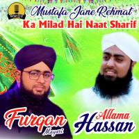 Mustafa Jane Rehmat Ka Milad Hai Naat Sharif Furqan Mayari,Allama Hassan Song Download Mp3