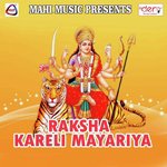 Raksha Kareli Mayariya Priyanka Sharma Song Download Mp3