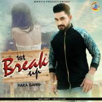 1st Breakup Raka Garry Song Download Mp3