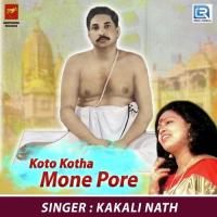 Koto Kotha Mone Pore Kakali Nath Song Download Mp3