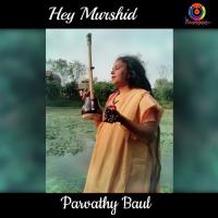 Hey Murshid Parvathy Baul Song Download Mp3