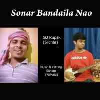 Sonar Bandaila Nao SD Rupak Song Download Mp3