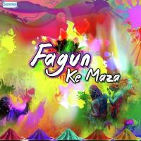 Fagun Ke Maza Mare Me (From "Holi Me Pardhanwa Ba Bole Na") Abhisheak Singh Song Download Mp3