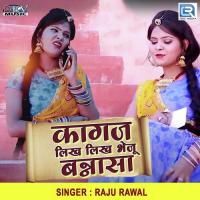 Kagaj Likh Likh Bheju Bannasa Raju Rawal Song Download Mp3