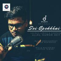 Sei Opekkhai Ujjal Kumar Dey Song Download Mp3