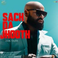 Sach Da Jhooth (Lok Tath) Zora Randhawa Song Download Mp3