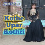 Ghar Na Awe Fathi O Mari Chatiya Ajeet Katara Song Download Mp3