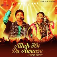 Allah Hu Da Awaza Aawe Nooran Sisters Song Download Mp3