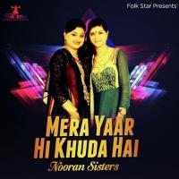 Mera Yaar Hi Khuda Hai Nooran Sisters Song Download Mp3